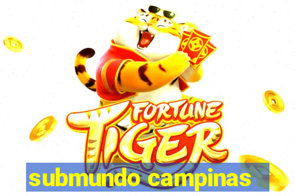 submundo campinas